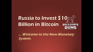 Russia to Make a $10 Billion Move into Bitcoin Russia to Make a $10 Billion Move into Bitcoin