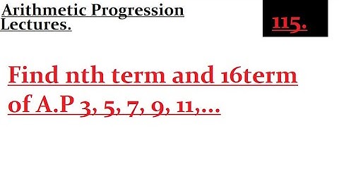 Find nth term and 16term of A.P 3, 5, 7, 9, 11,...