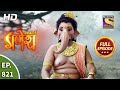 Vighnaharta Ganesh - Ep 821 - Full Episode - 29th January, 2021