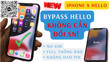 iPhone X Bypass HELLO Vượt Qua Khóa Kích Hoạt iCloud KHÔNG CẦN ĐỔI SN Bằng UnlockTool & iPWNDER DONE