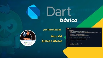Curso básico de Dart - Aula 04 - Listas e Mapas