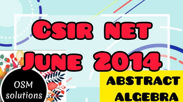 CSIR NET June 2014 - Abstract Algebra (Part B & C )