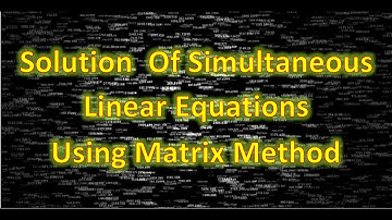 Class 12: Solutions of Simultaneous Linear Equation