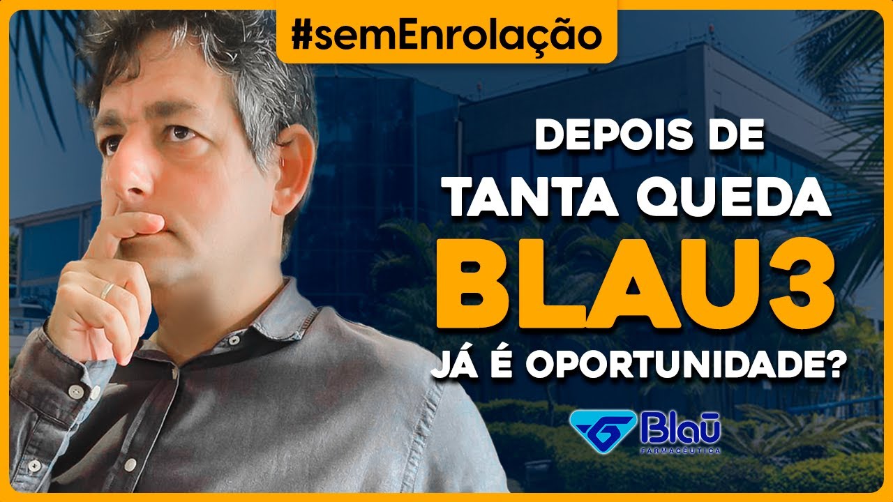 Depois de tanta queda, BLAU3 já é OPORTUNIDADE?