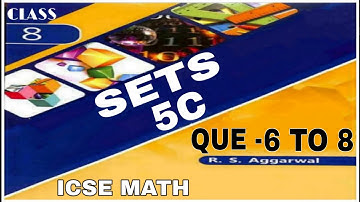 Sets | Class 8th Math Exercise 5C Que. 6 To 8 | R.S.Aggarwal Math | ICSE MATH