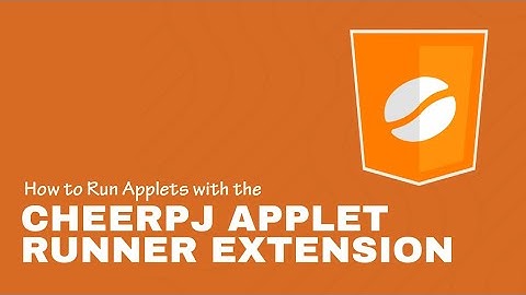 How to run Applets with the CheerpJ Applet Runner extension
