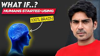 What if HUMANS Started using 100% Brain ..?