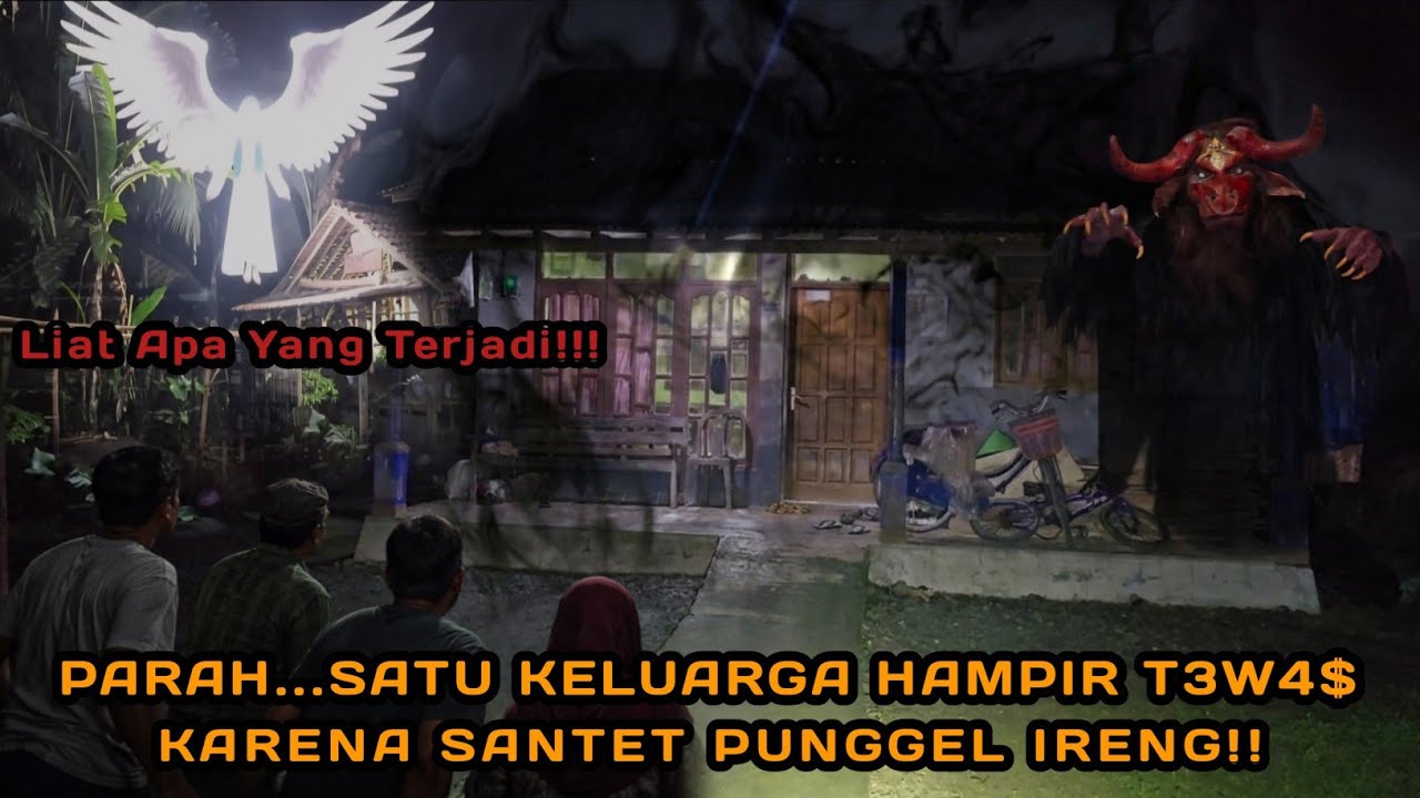 🔴MENGERIKAN SATU KELUARGA INI DITEROR S4NT3T PUNGGEL IRENG‼️SELANGKAH LAGI NYAWA KELUARGA INI HILANG