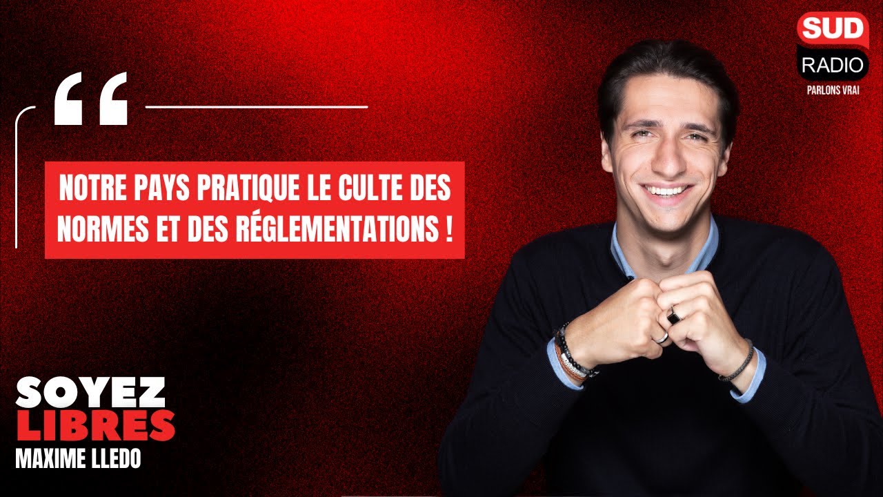 "Notre pays pratique le culte des normes et des réglementations !" dénonce Maxime Lledo