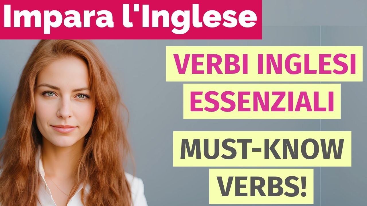 I verbi inglesi più importanti – Impara velocemente e facilmente!