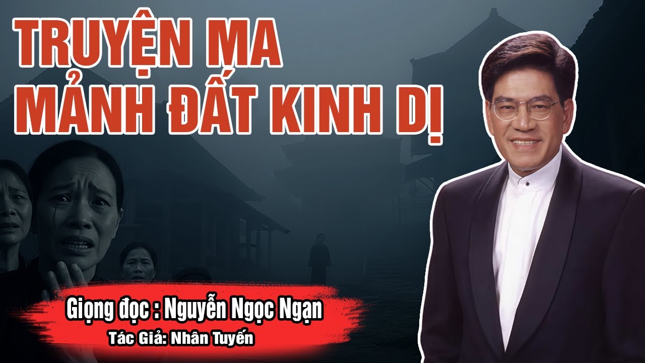 Nguyễn Ngọc Ngạn: Truyện Ma Làng Quê, NHÀ MỚI XÂY TRÊN MẢ ĐỘNG - Truyện Ma Đêm Khuya
