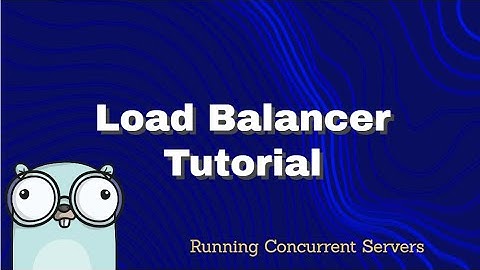 Load Balancer in Go Tutorial Part 1 : Concurrent Servers