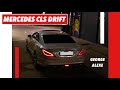 MERCEDES CLS DRIFT