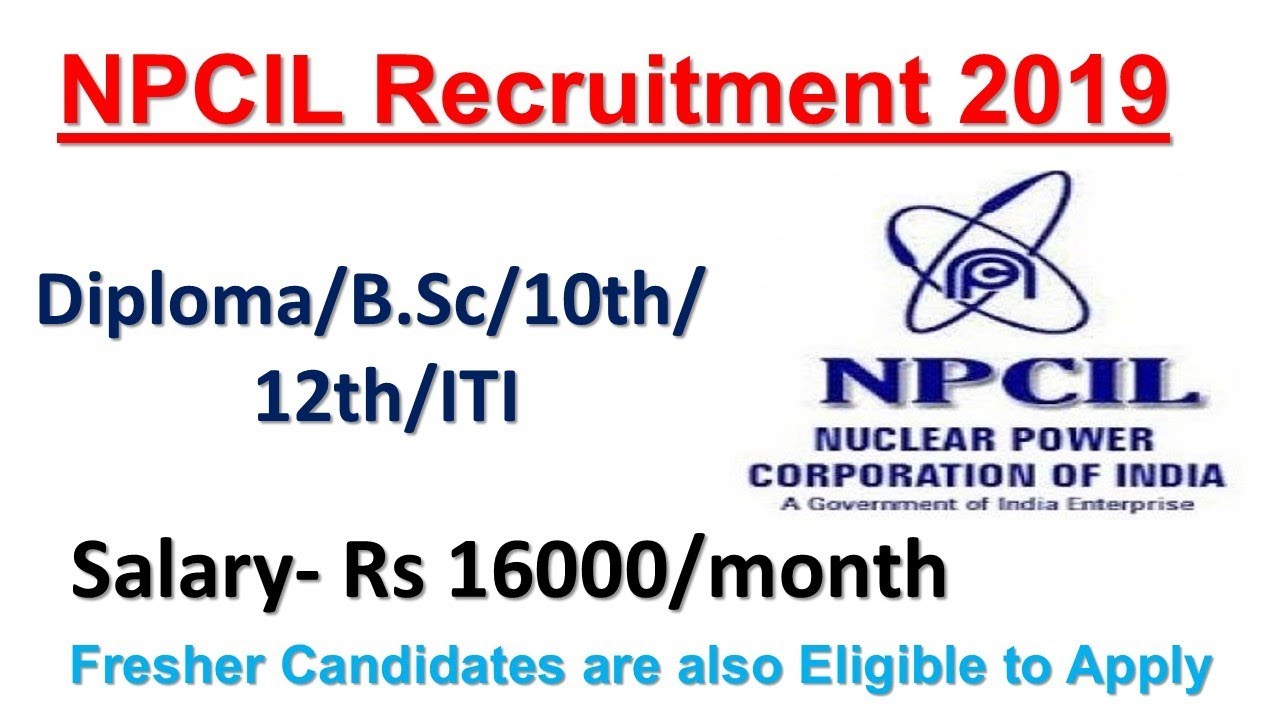 NPCIL Recruitment 2019 | Stipendiary/Trainee/Scientific Asst | Diploma/ITI/12th Pass | Apply online
