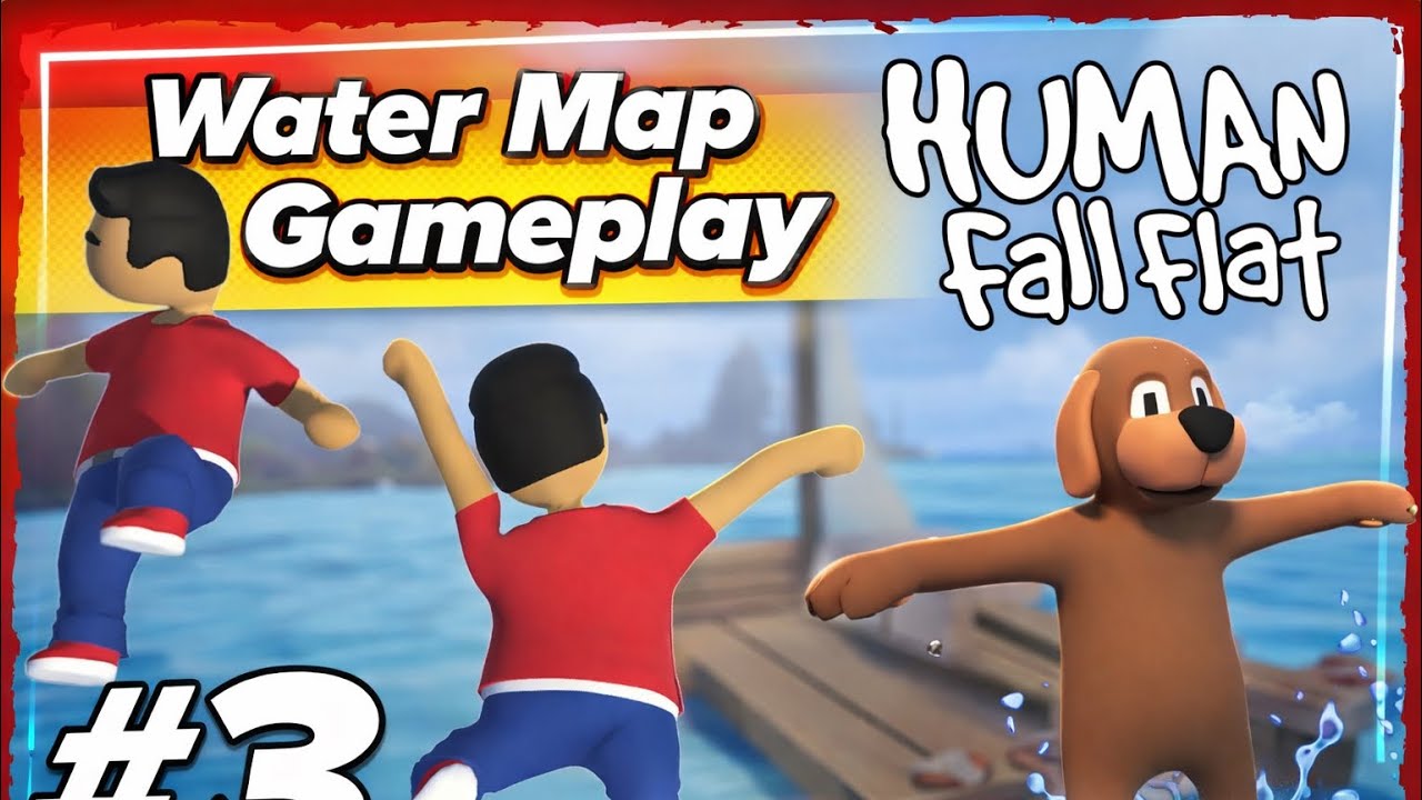 HUMAN FALL FLAT WATER MAP GAMEPLAY!