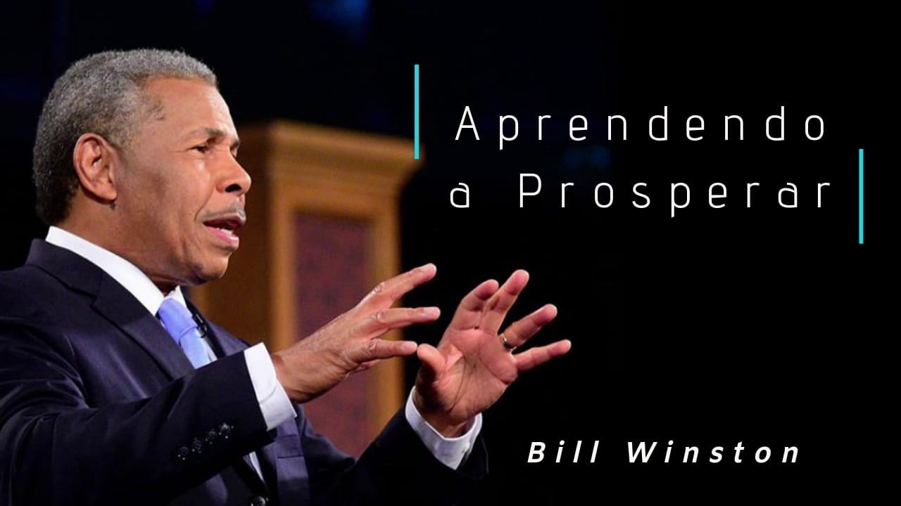 Bill Winston - Aprendendo a prosperar