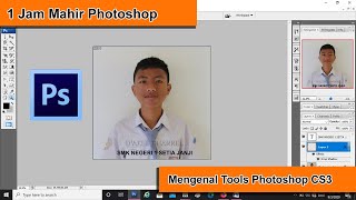 Mengenal Tools Photoshop CS3 | 1 Jam mahir Photoshop