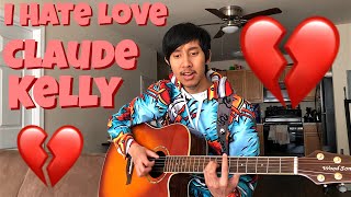 I Hate Love - Claude Kelly (Acoustic Cover by JQ)