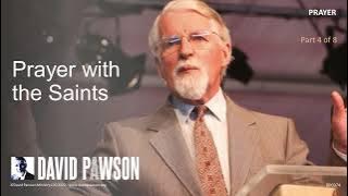 Prayer - Part 4 - Prayer With The Saints - David Pawson