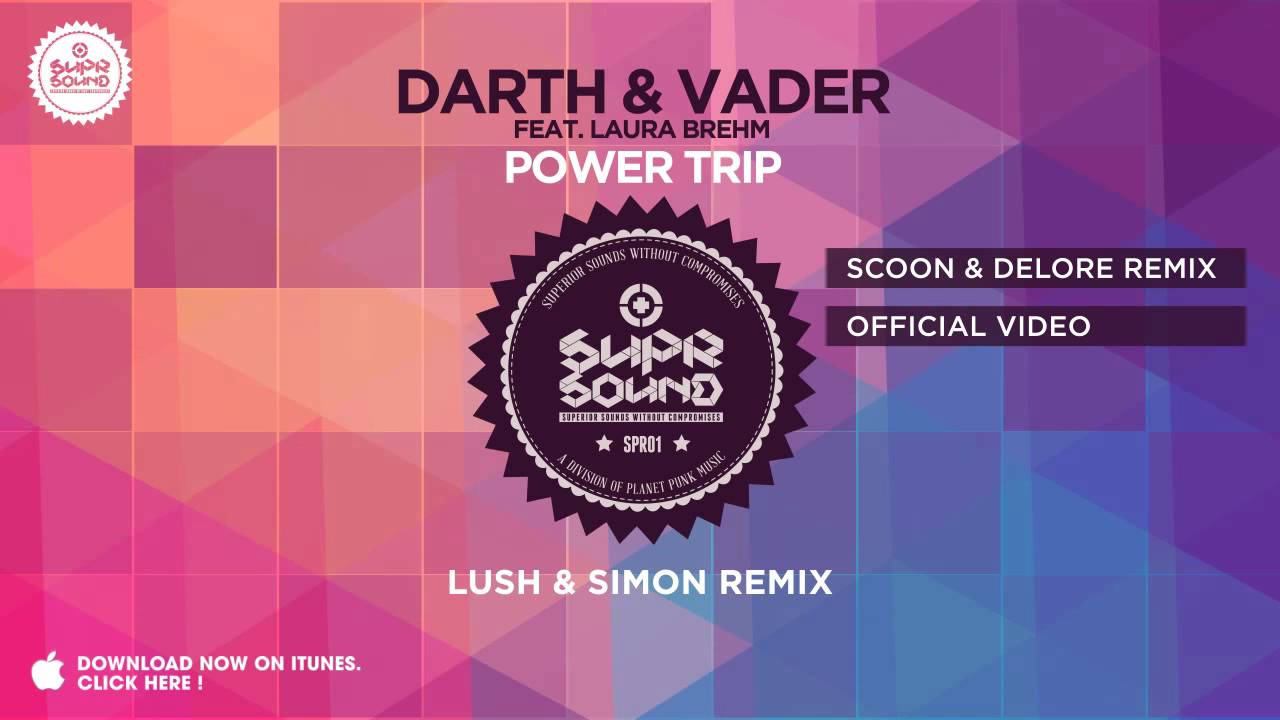 Darth & Vader feat Laura Brehm - Power Trip (Lush & Simon Remix)
