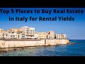 Italian Towns/Cities where Real Estate gives you the Highest Rental Yields