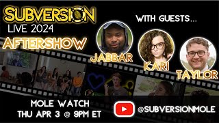 Subversion Live 2  Mole Watch ft. Jabbar, Kari, and Taylor