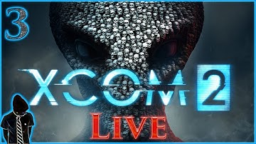XCOM 2: War of the Chosen || Full Playthrough || Part 3 || Guess I