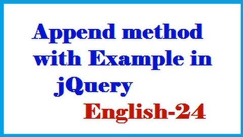 Append method with Example in jQuery English 24-vlr training