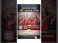 95% People Don’t Know Bayern Won 35 League Titles 😱 Football Explained