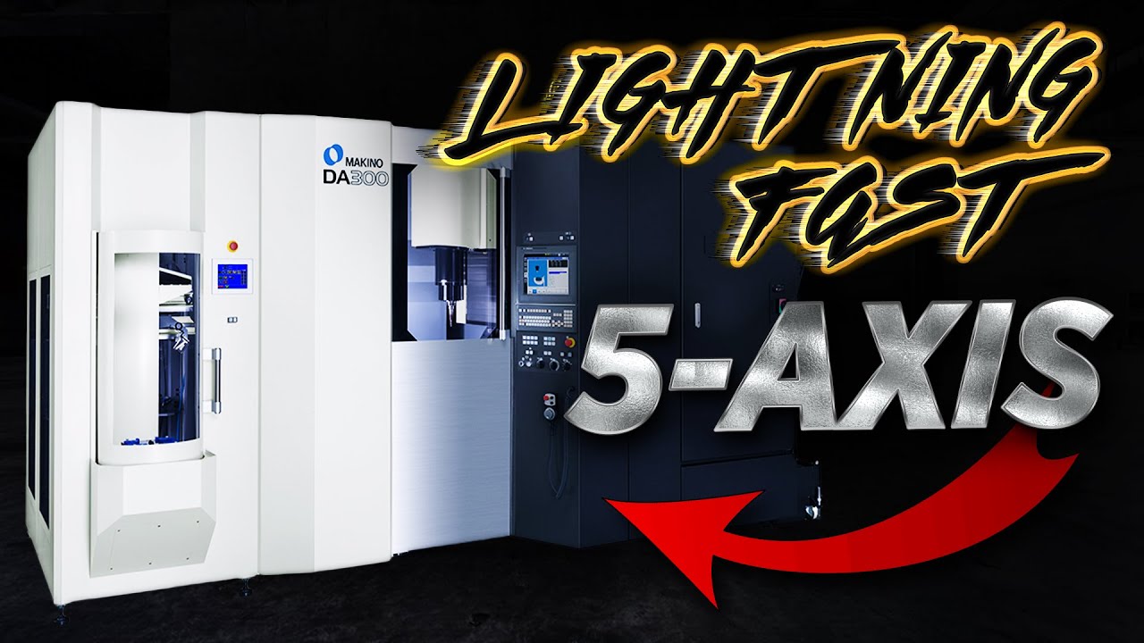 Makino DA300 5-Axis CNC Machining