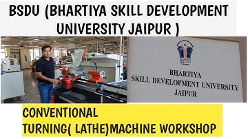 TURNING (LATHE ) MACHINE WORKSHOP.BSDU ( BHARTIYA SKILL DEVELOPMENT UNIVERSITY JAIPUR)ITI FITTER AIM