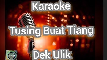 karaoke tusing buat tiang - Dek Ulik
