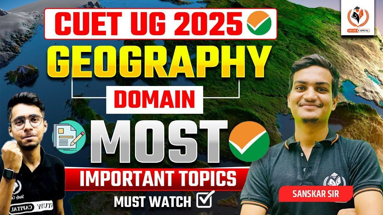 CUET UG 2025 | 😊 GEOGRAPHY DOMAIN MOST IMPORTANT TOPICS 😄 | #cuetug2025 ...