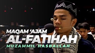 Muzammil Hasballah I Al Fatihah Maqam 'Ajam