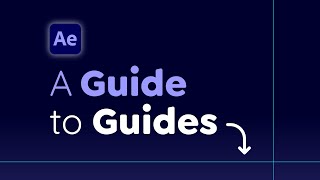 A Guide to Guides in Adobe After Effects