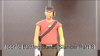Iconic Battlegrounds Slander Part 8