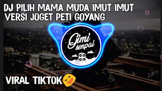 Dj Tik Tok Viral Pilih Mama Muda Versi Meme Joget Peti Goyang Astronomia || Full Bass terbaru 2020