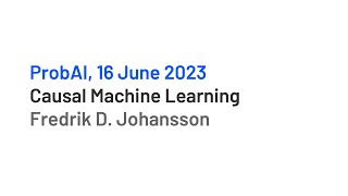 Causal Machine Learning by Fredrik D. Johansson