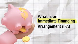 What Is An Immediate Financing Arrangement Ifa? - Explained Smart Estate Planning