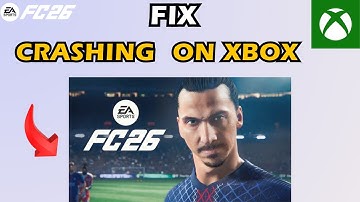 How to Fix EA FC 26 Crashing, not launching or Stuck on loading Screen on Xbox Series X|S/one