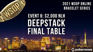 !WSOP Online Bracelet Series Event #6 Final Table Coverage - $2,000 NLH Deepstack