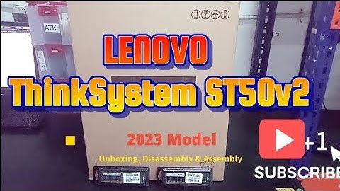 LENOVO ThinkSystem ST50 V2  - Unboxing, Disassembly and Upgrade Options