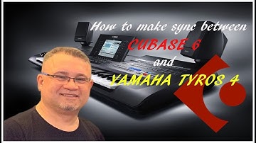 #YamahaTyros4       How to make sync between Cubase 6 and Yamaha Tyros 4