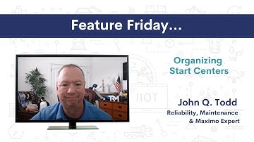 Organizing Start Centers | IBM Maximo & MAS - Feature Friday