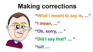 Making corrections - IELTS speaking skill 6.1
