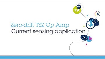 Zero-drift, High-Precision TSZ Op Amps for current sensing applications