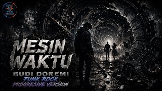 GILA!!! MESIN WAKTU – BUDI DOREMI | EPIC Funk Rock Progressive Version ⏳🔥