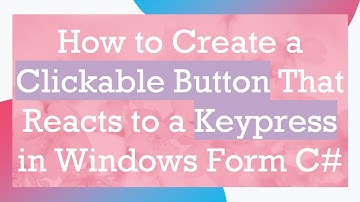 How to Create a Clickable Button That Reacts to a Keypress in Windows Form C#