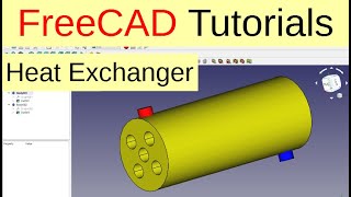 FreeCAD Tutorials - heat exchanger