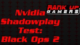 Nvidia Shadowplay Gameplay: Black ops 2